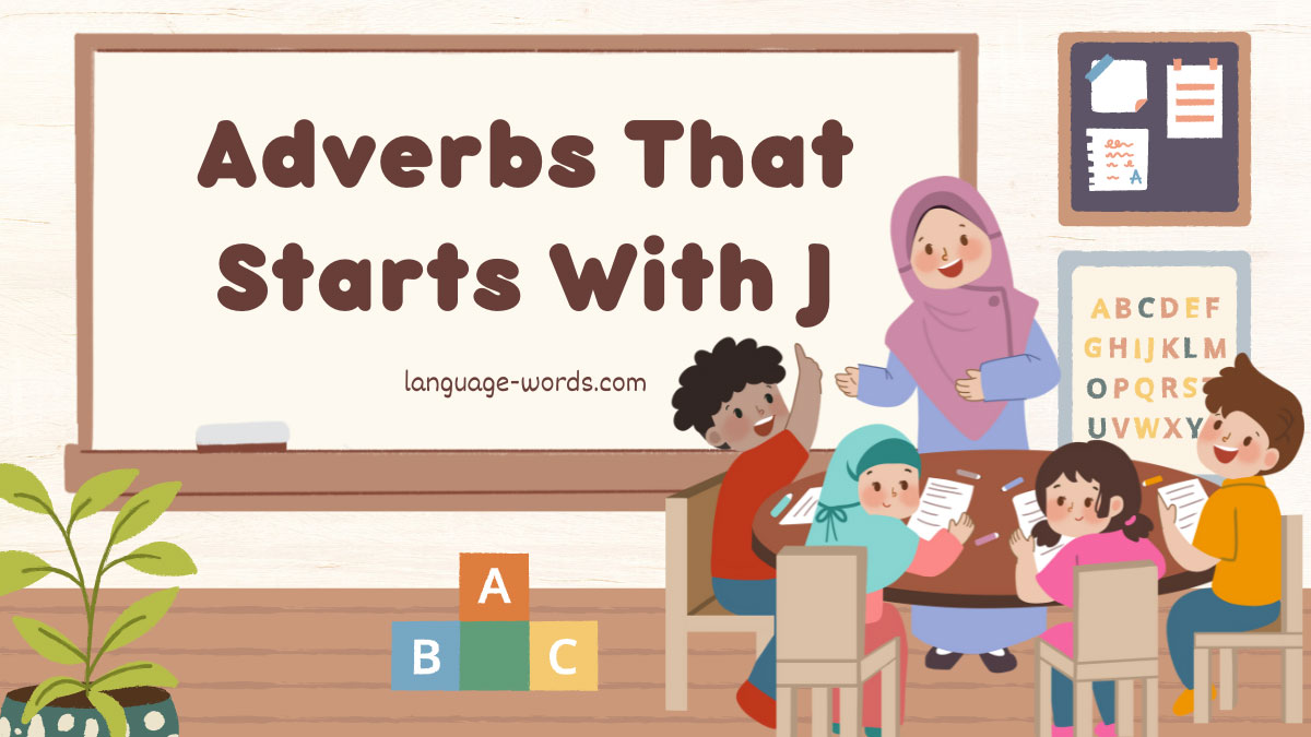 Adverbs That Starts With J