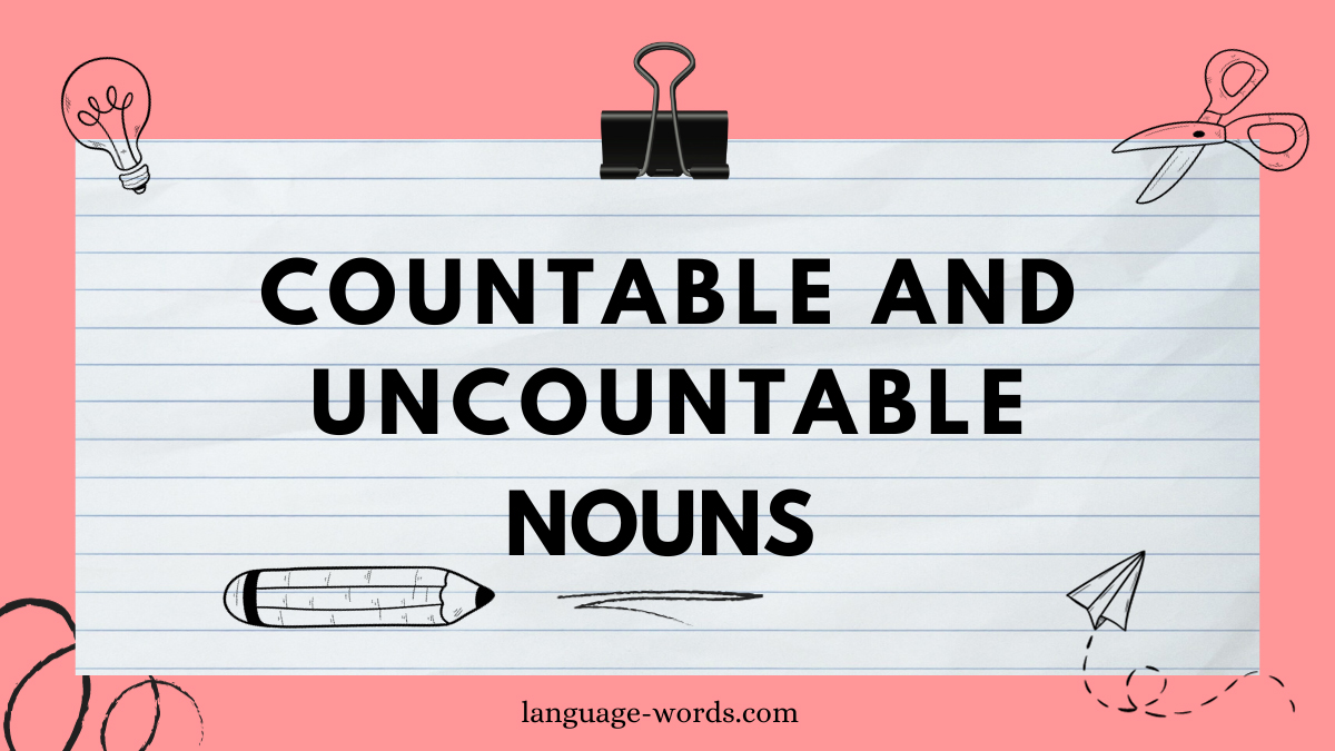 Countable and Uncountable Noun Examples: Learn the Difference