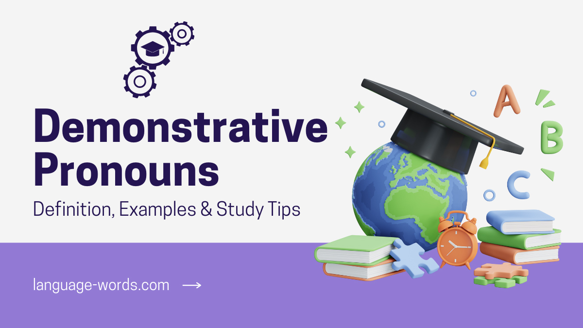 Demonstrative Pronouns: Definition, Examples & Study Tips