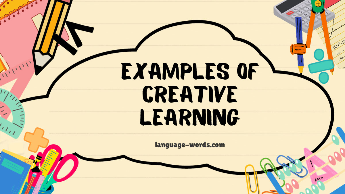 Examples of creative learning