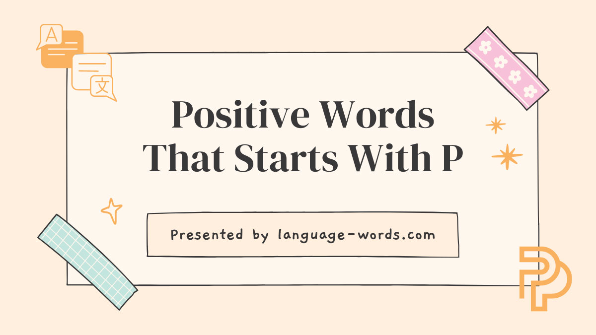 Promote Positivity: 460+ Words Starting With P
