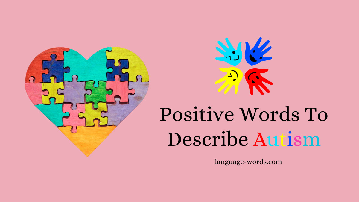 Positive Words To Describe Autism
