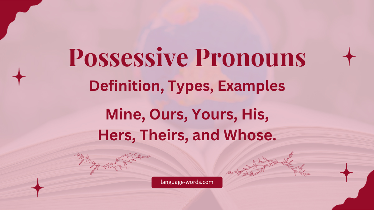 Understanding Possessive Pronouns: Definition, Types, Examples