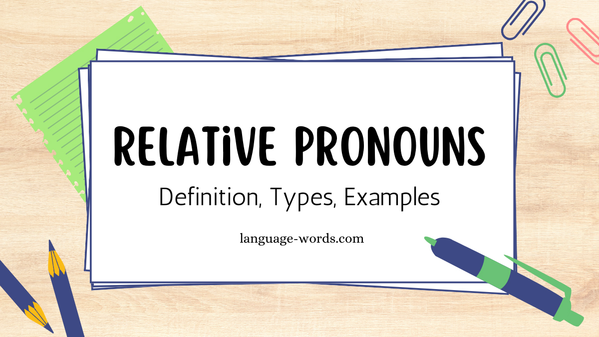 Understanding Relative Pronouns: Definition, Types, Examples