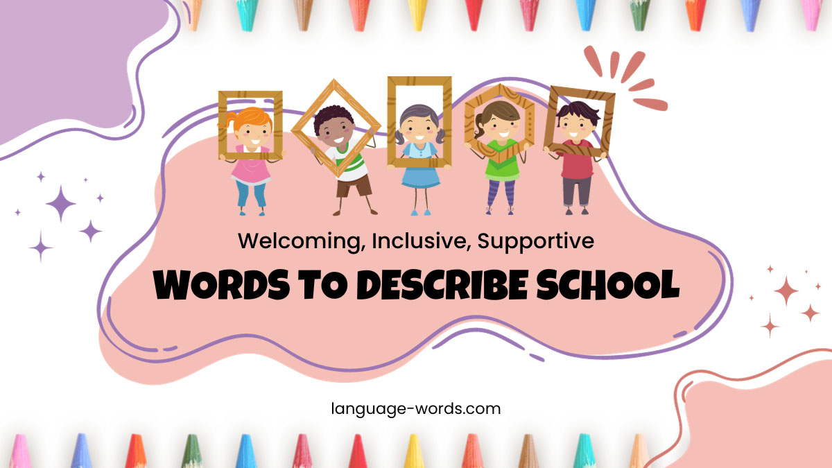 Positive Words To Describe School Welcoming Inclusive Supportive