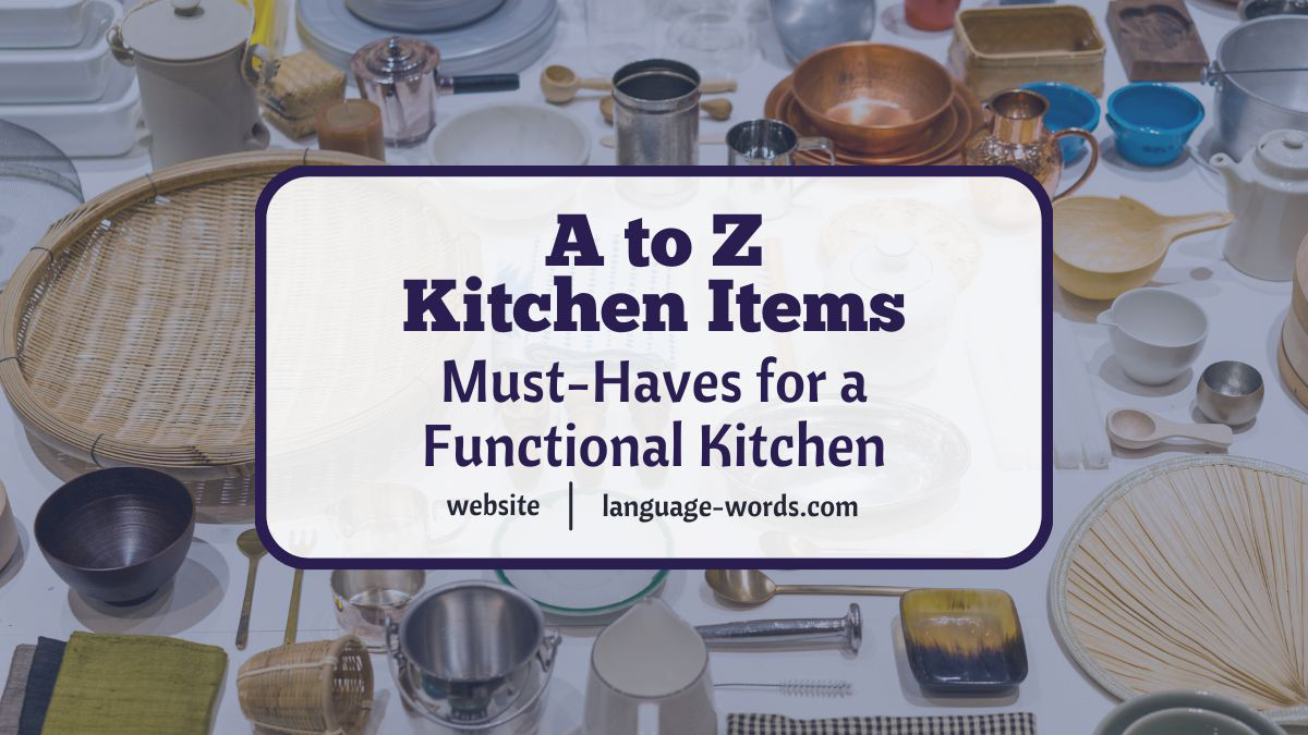 A to Z Kitchen Items