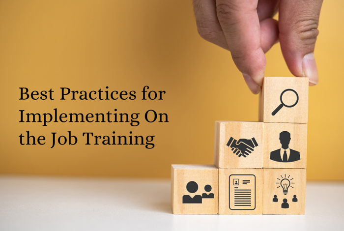 Best Practices for Implementing On the Job Training