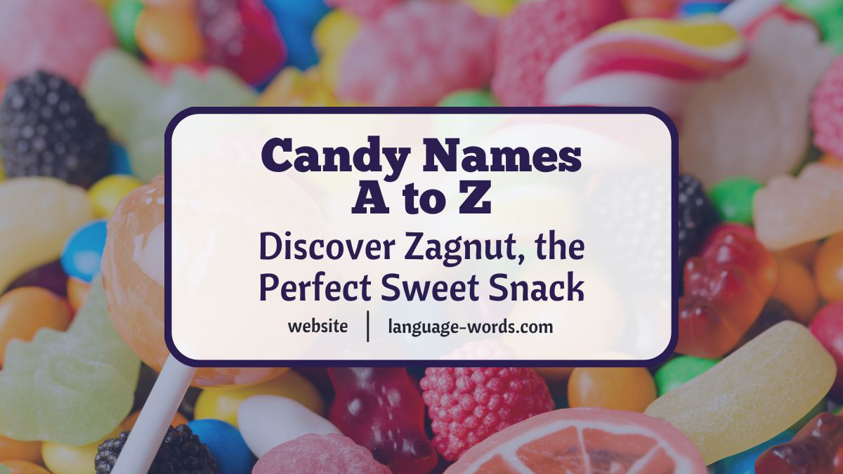 Candy Names A to Z: Discover Zagnut, the Perfect Sweet Snack