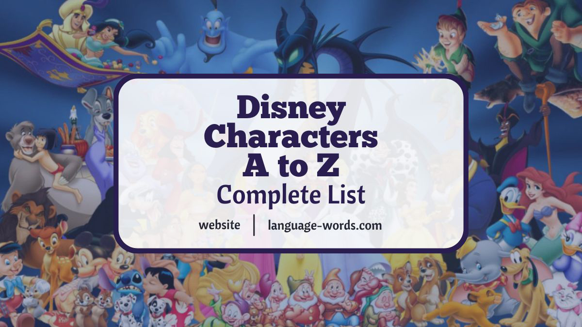 Disney Characters A to Z: Complete List