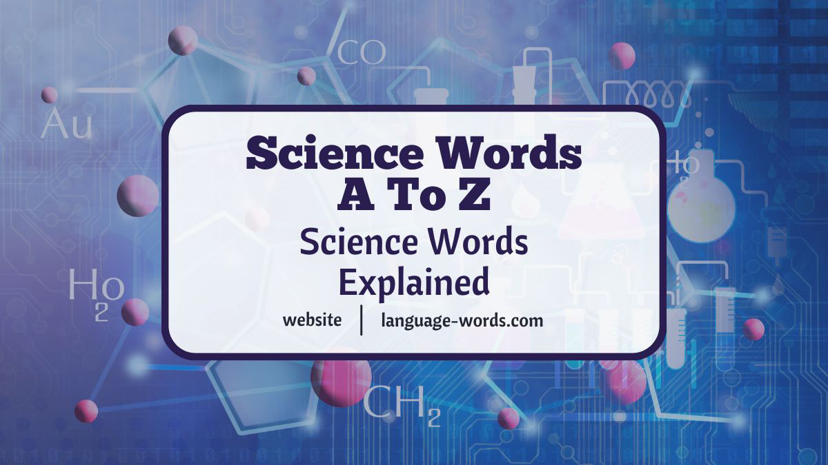Science Words A to Z