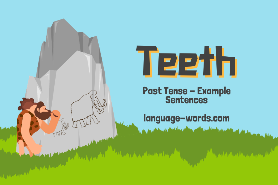 Mastering the Past Tense of Teeth: The Ultimate English Grammar Guide
