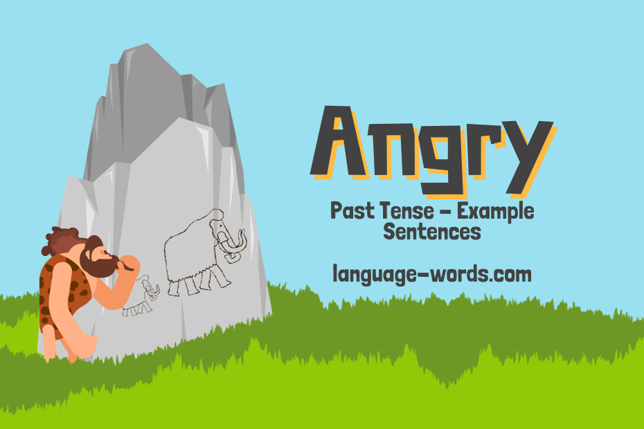 Discover the Past Tense of Angry: Learn How ‘Angered’ is Used | Expert Blogger