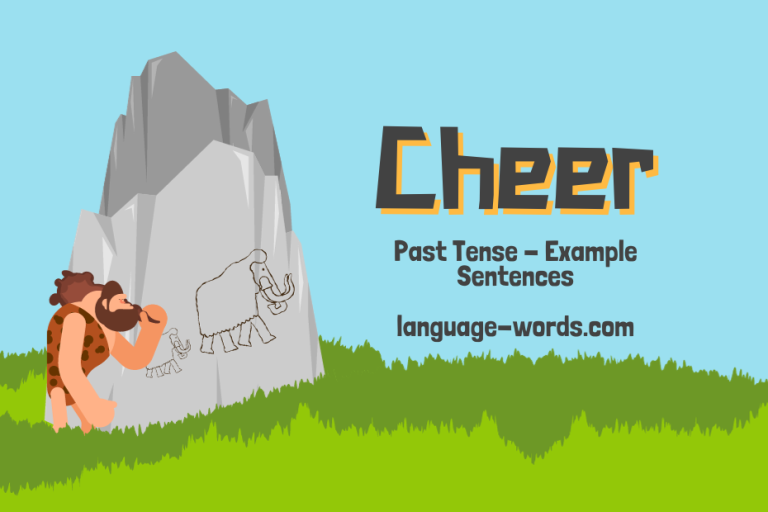 Mastering the Past Tense of Cheer: Examples and Practice