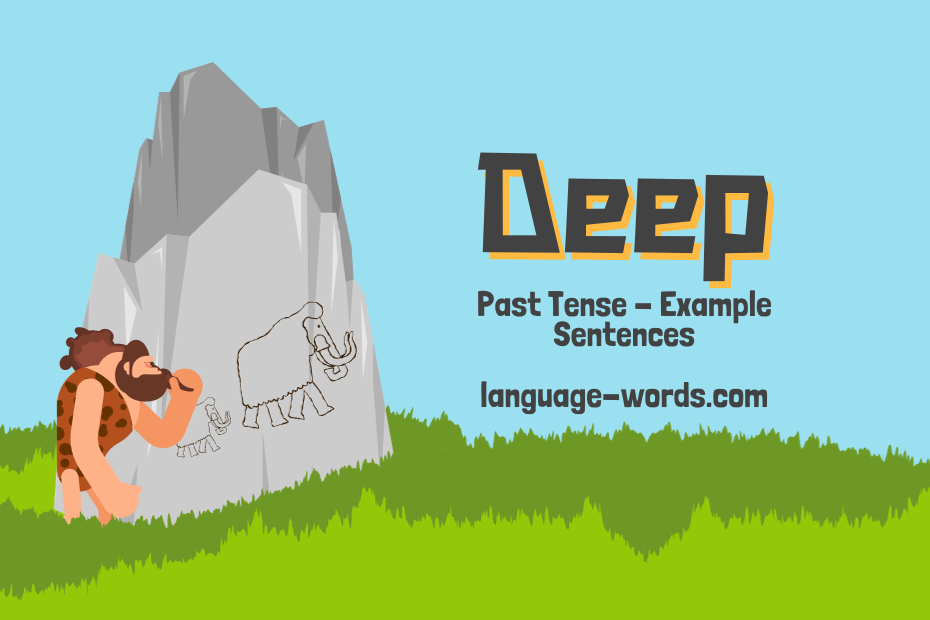 Deep Past Tense: Examples, Activities, and Tips