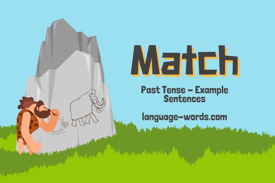 Mastering the Past Tense of Match for Fluent English