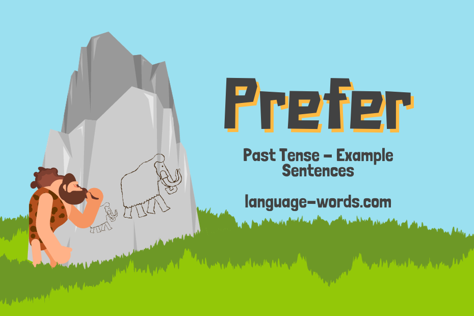Mastering the Past Tense of Prefer: Practice and Conversational Tips